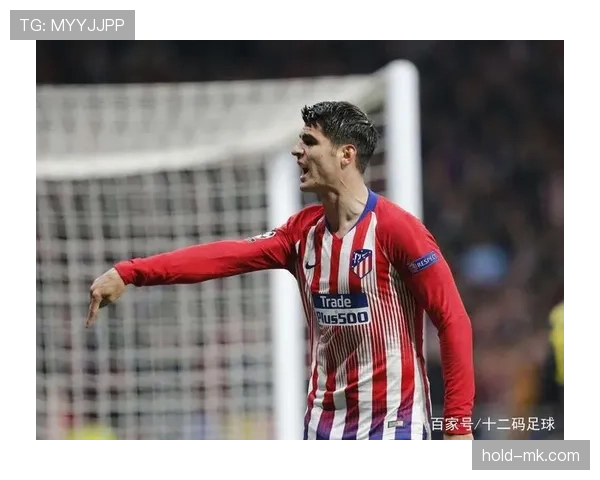 莫拉塔率队状态火热,西甲豪门剑指冠军荣耀